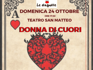 Donna di Cuori, in scena al Teatro San Matteo il 24 ottobre