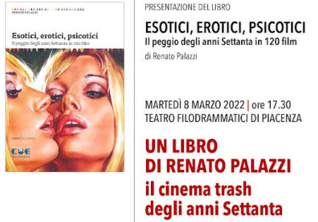 Presentazione del libro di Renato Palazzi "Esotici, Erotici, Psicotici, Il peggio degli anni 70 in 120 film" l'8 marzo al Teatro Filodrammatici