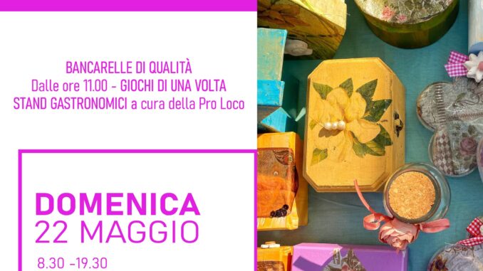 Mercanti di Qualità a Gossolengo il 22 maggio, in primo piano la moda estiva e le proposte di eccellenza di oggettistica e artigianato