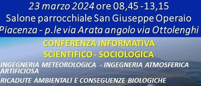 Conferenza informativa Scientifico – Sociologica organizzata dalle associazioni di promozione sociale, Oltre Itaca e Spazio Tesla a Piacenza sabato 23 marzo 2024